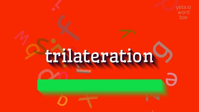 TRILATERATION - HOW TO PRONOUNCE TRILATERATION? #trilateration