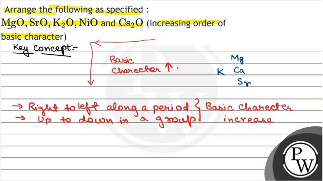 Arrange the following as specified :
\( \mathrm{MgO}, \mathrm{SrO}, \mathrm{K}_{2} \mathrm{O}, \...