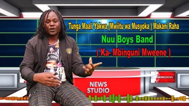 Tunga maali Yakwa (Mwiitu wa Musyoka)Makani Raha By Nuu Boys Band (Official Audio)