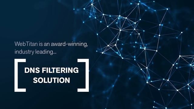 WebTitan DNS Filtering - how to add this highly robust layer of cyber security protection