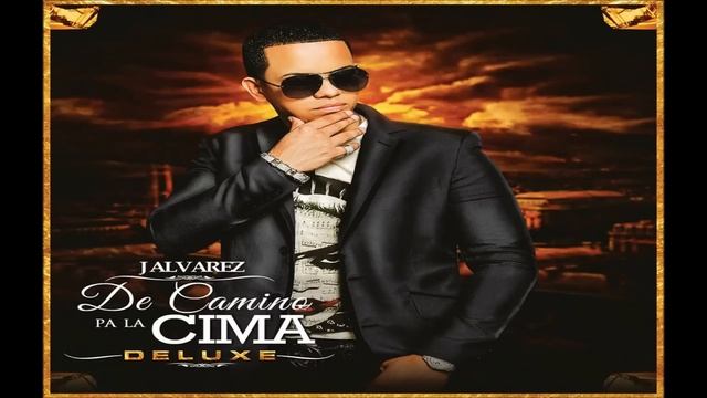 J Alvarez - Te Cambiamos El Juego (Original) De Camino Pa La Cima (Deluxe Edition)