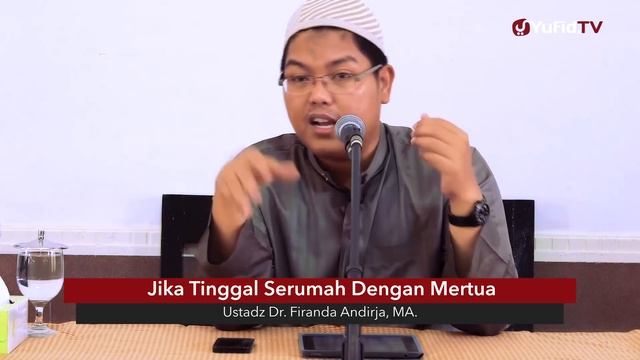 Jika Tinggal Serumah dengan Mertua - Ustadz Dr. Firanda Andirja, M.A. - 5 Menit yang Menginspirasi