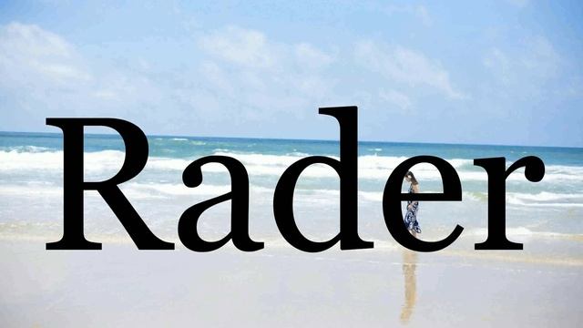 How To Pronounce Rader🌈🌈🌈🌈🌈🌈Pronunciation Of Rader