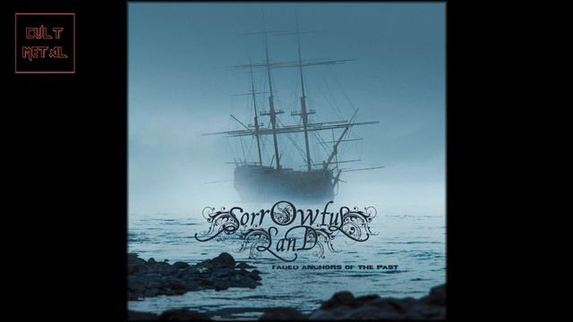 Sorrowful Land - Faded Anchors Of The Past (Full Album)