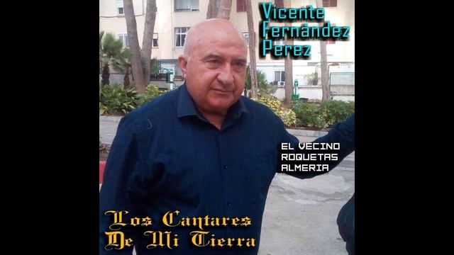 YO SERE. CANTAUTOR VICENTE EL VECINO ROQUETAS DE MAR.