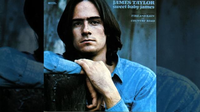 Fire and Rain - James Taylor - Sweet Baby James