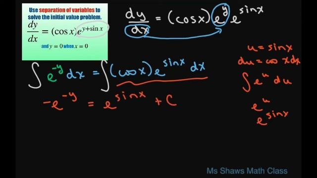 Use separation of variables to solve initial value problem dy/dx = (cos x)e^(y + sin x), at (0,0)