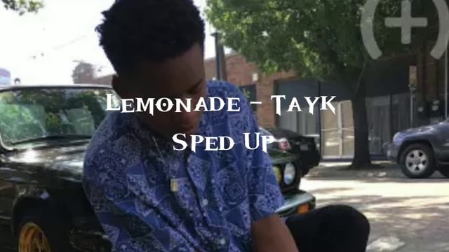 Lemonade - Tayk Sped Up