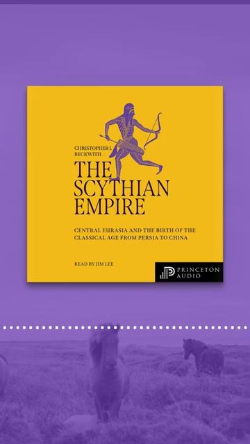 The rich history of a forgotten empire: The Scythian Empire by Christopher I. Beckwith