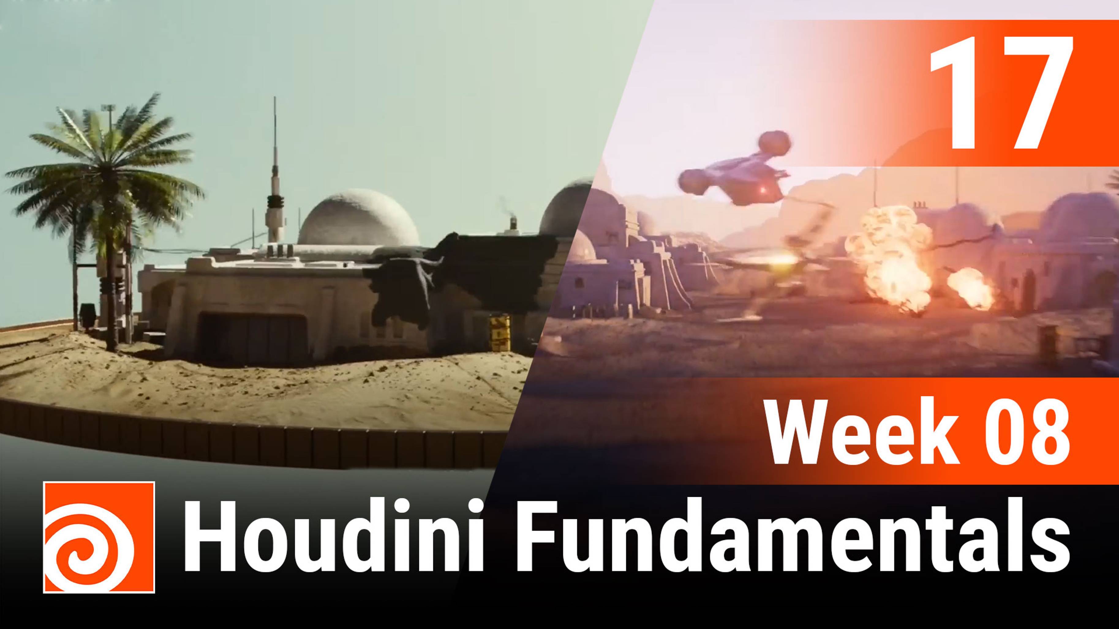 Week 08 - 017 - Houdini Fundamentals