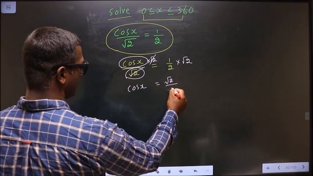 Solve         cos(x)/√2=1/2          Where    0≤x≤360