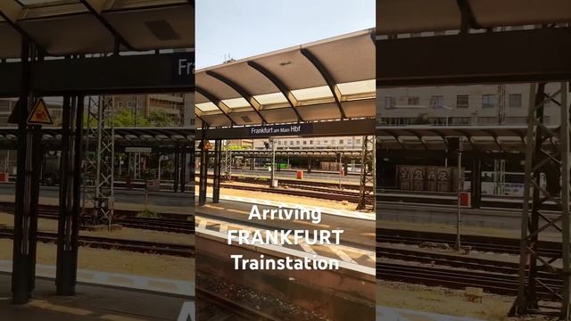 Arriving by train at FRANKFURT main trainstation