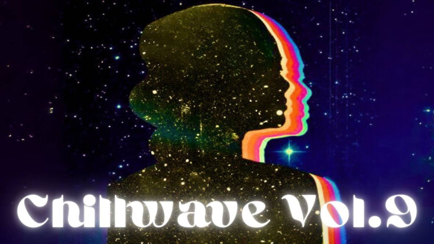 Chillwave Mixtape Vol.9