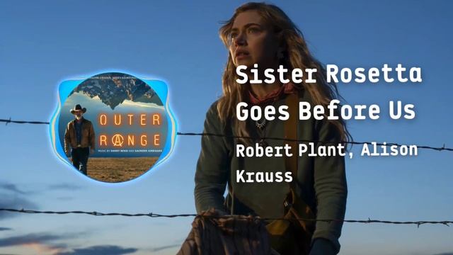 Robert Plant, Alison Krauss - Sister Rosetta Goes Before Us (Outer Range)