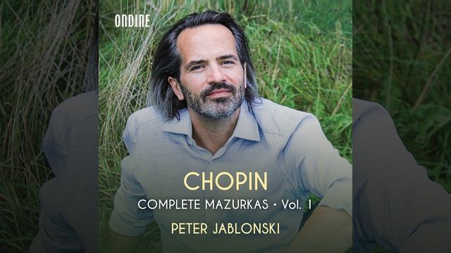 4 Mazurkas, Op. 17, B. 77： No. 13 in A Minor - Peter Jablonski - Chopin： Complete Mazurkas, Vol. 1