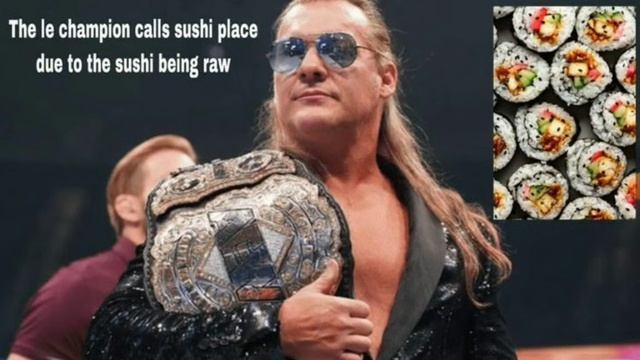 The le champion chris jericho calls sushi place