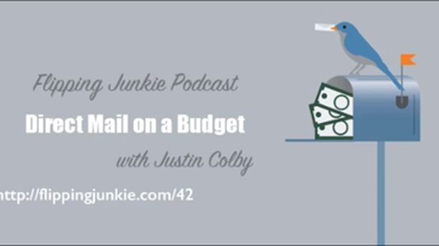 Direct Mail on a Budget with Justin Colby | FlippingJunkie Podcast Ep. 42