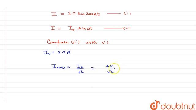 The equation of an alternating current is I = 20 sin 300 pi t. Calculate the frequency and r.m.s...