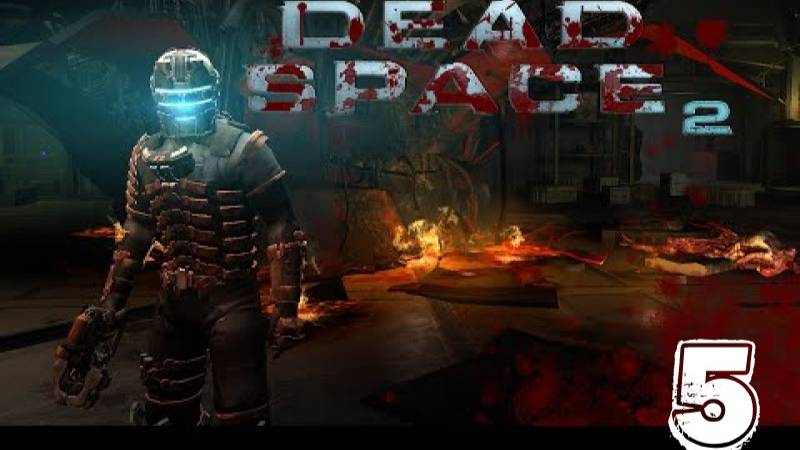 Возвращение К Истокам - Dead Space 2 Прохождение #5