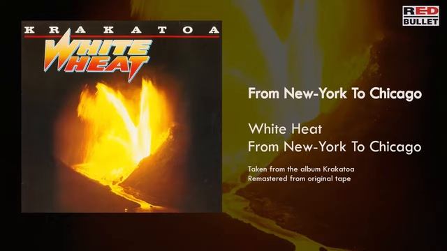 White Heat - From New-York To Chicago (Taken from the album Krakatoa)