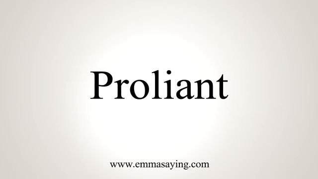 How To Say Proliant