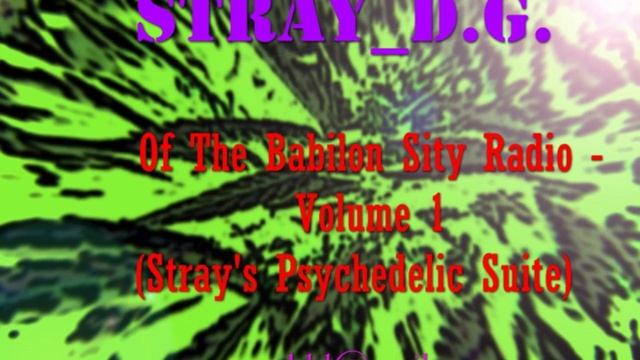 Stray_D.G. - Of The Babilon Sity Radio - Volume 1  .flv