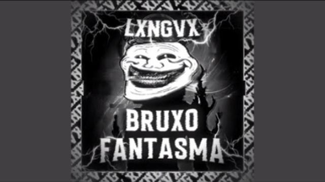 BRUXO FANTASMA (slowed)