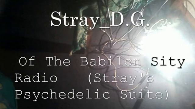 StrayDigy - Of The Babilon Sity Radio (Stray's Psychedelic Suite 3)