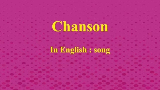 Learn how to pronounce Chanson in French or what is the French of song