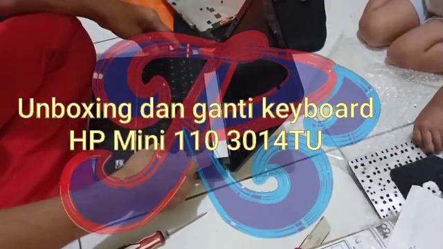 Unboxing dan ganti keyboard HP Mini 110-3014TU