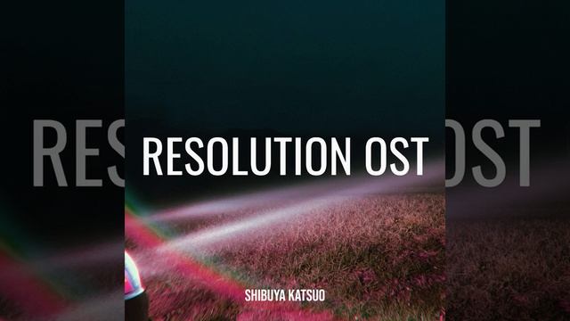 Resolution Ost | Композитор: Shibuya Katsuo