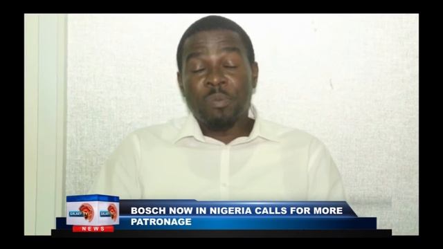 Bosch now in Nigeria calls for more patronage - Galaxy Television Nigeria