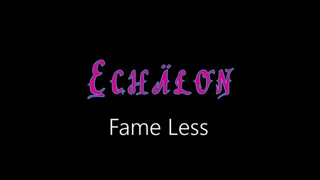 Echälon ¦ Fame Less (official audio)