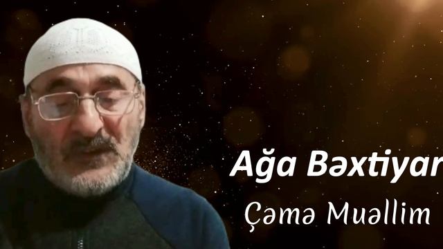 Ağa Bəxtiyar - Çəmə Muəllim