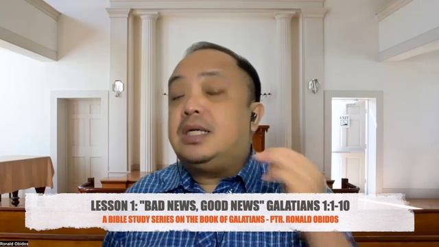 FAFP Bible Study on Galatians: Lesson 1: "Bad News, Good News"  Gal  1:1-10