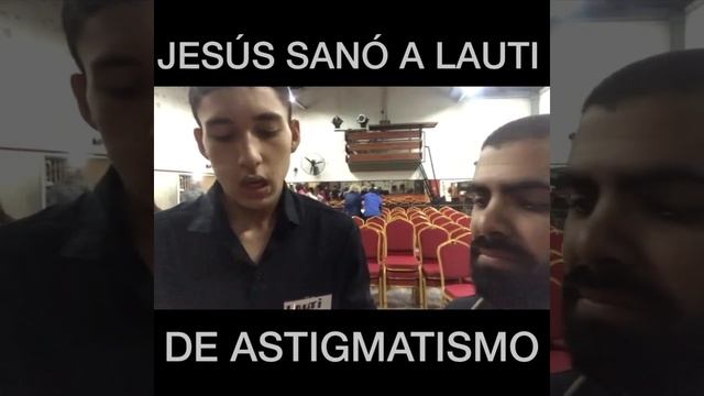 “Jesús sanó a Lauti de astigmatismo” 🔥🔥