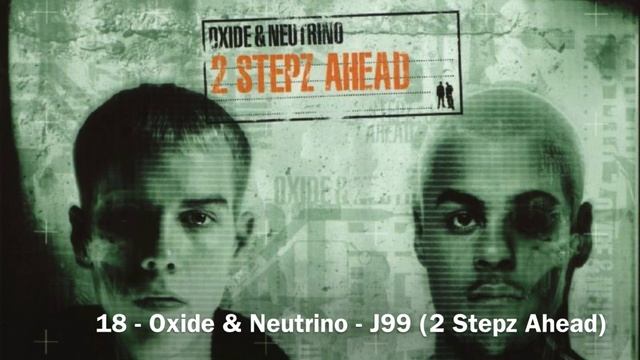 18 - Oxide & Neutrino - J99 (Instrumental) (2 Stepz Ahead The Instrumentals)