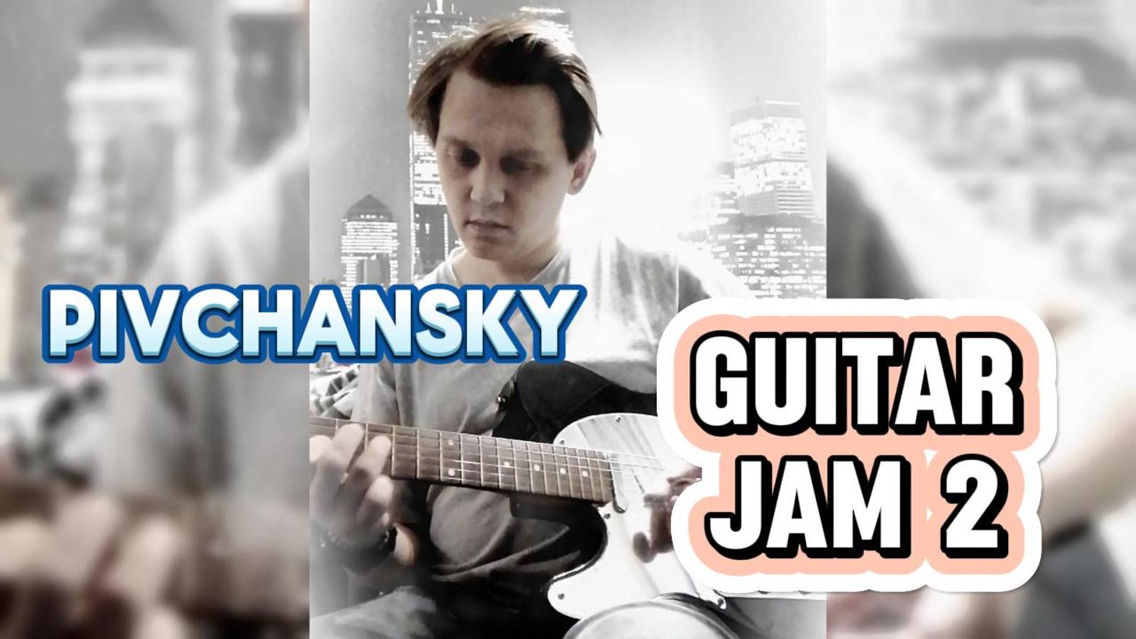 Pivchansky - Guitar Jam 2