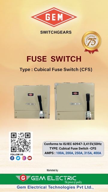 Fuse Switch Type : Cubical Fuse Switch (CFS)| MARKETED BYGEM ELECTRICAL TECHNOLOGIES PVT LTD,