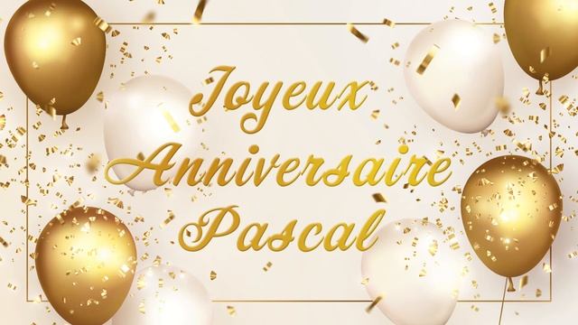 Joyeux anniversaire Pascal !