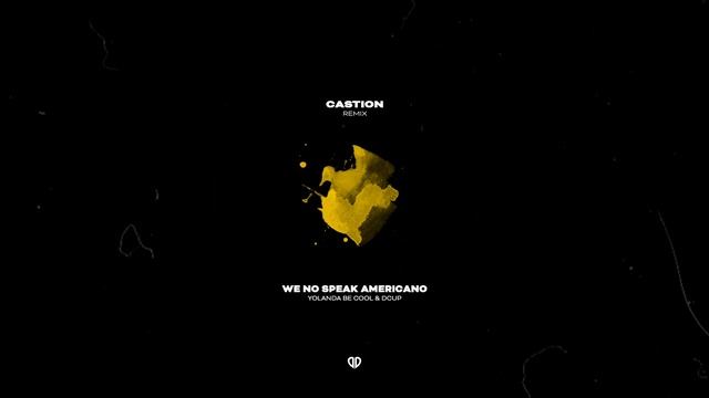Yolanda Be Cool & DCUP - We No Speak Americano (Castion Remix) [DropUnited Exclusive]
