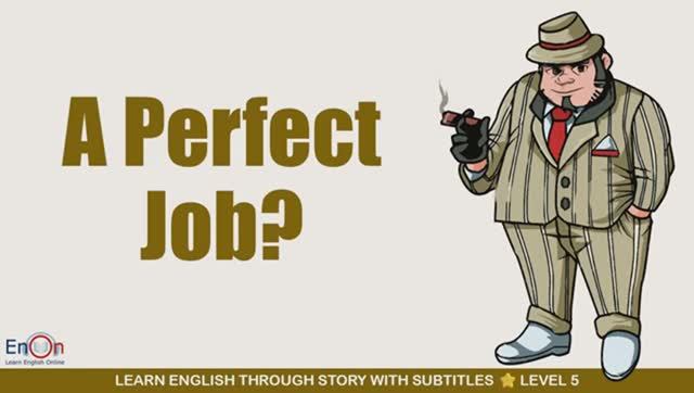 A Perfect Job-Improve English  Learn English through story