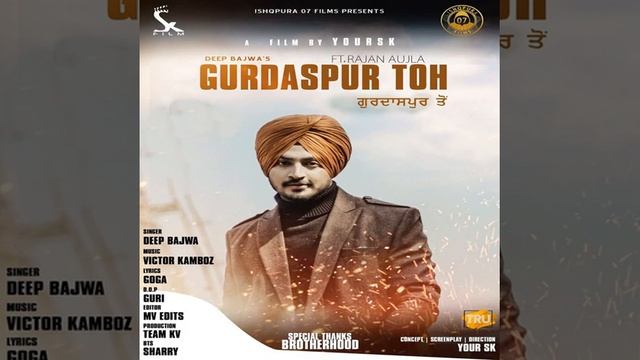 Gurdaspur Toh ll Deep Bajwa ll New punjabi Song 2020