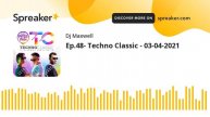 Ep.48- Techno Classic - 03-04-2021