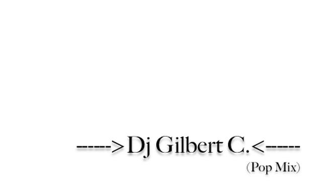 Dj Gilbert C. (Pop Mix)