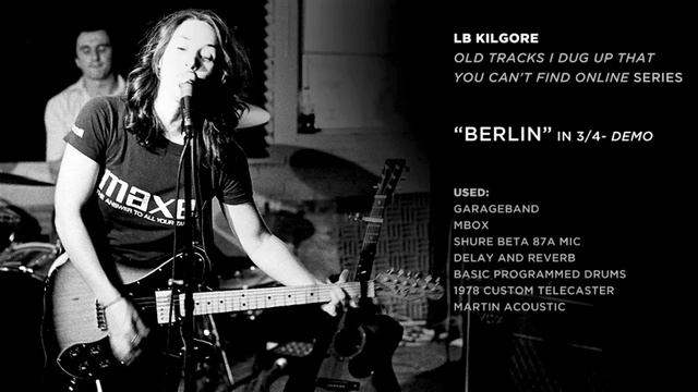 "Berlin" demo in 3/4...written and recorded by LB Kilgore (2004)