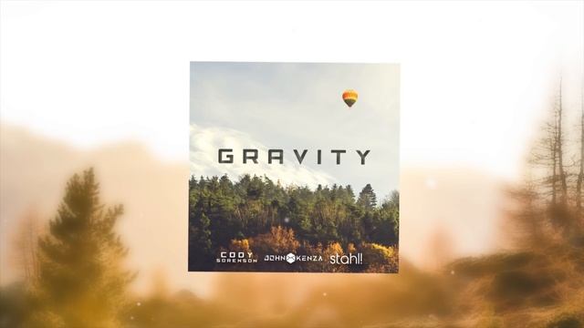 Cody Sorenson, John Kenza & Stahl! - Gravity