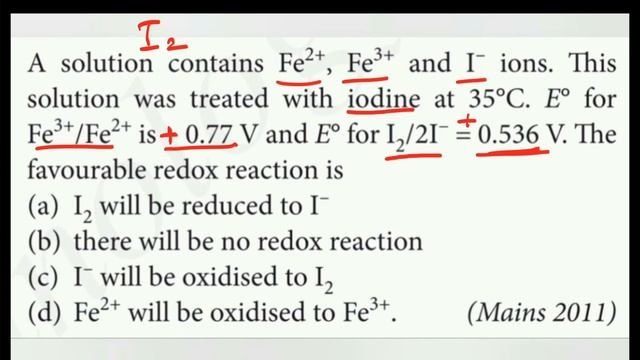 A solution contains Fe2+, Fe3+ and I- ions. This solution was treated with iodine at 35°C. E° for