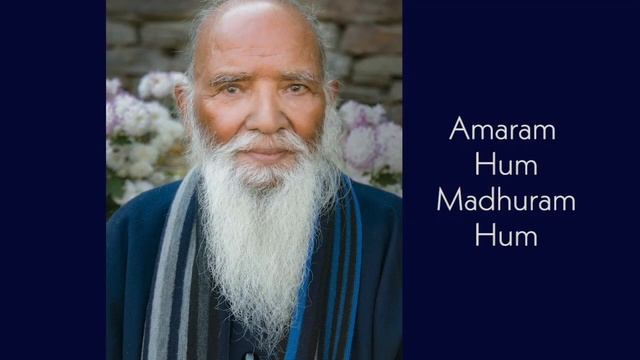 Amaram Hum Madhuram Hum.