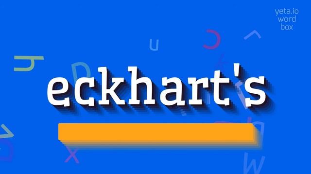 ECKHART'S - HOW TO SAY ECKHART'S? #eckhart's